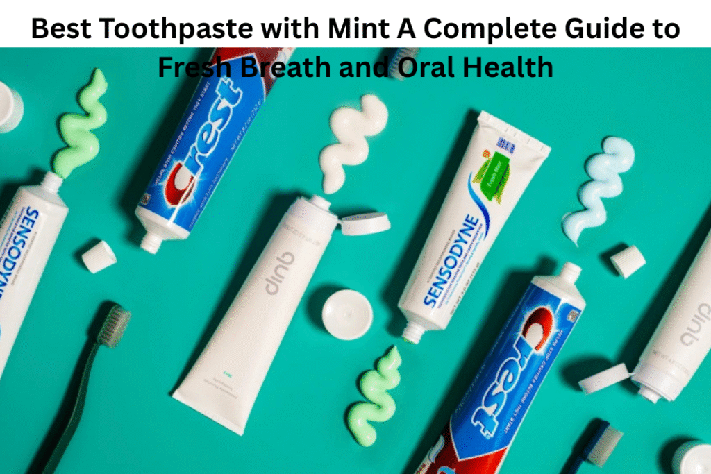 best toothpaste with mint